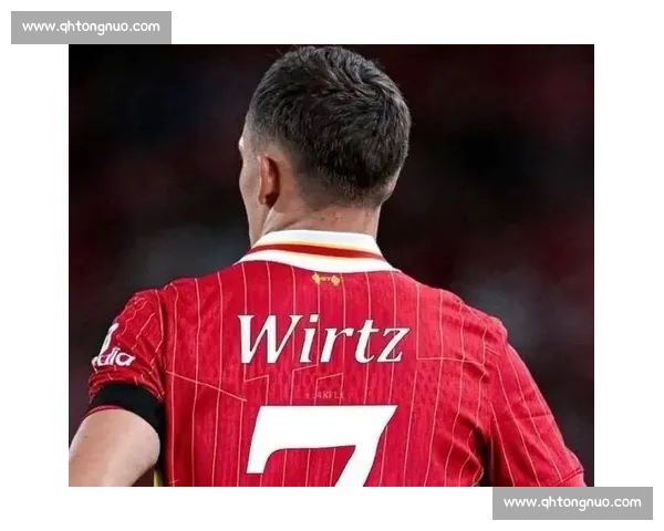 巴贝尔力挺维尔茨：英超适应非坦途，耐心浇灌成长